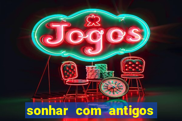 sonhar com antigos colegas de trabalho